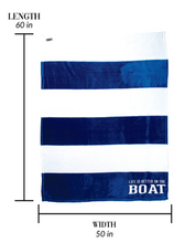 Load image into Gallery viewer, Blanket - Life is Better on the Boat 50" x 60"